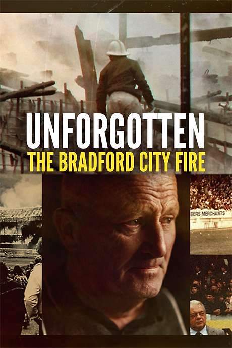 Unforgotten: The Bradford City Fire